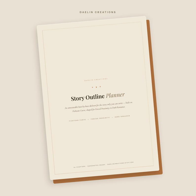 May include: A cream-colored digital planner page titled Story Outline Planner by Daelin Creations. The text includes An executable beat-by-beat skeleton for the story only you can write, Fichtean Curve, Forced Proximity, and Dark Romance.