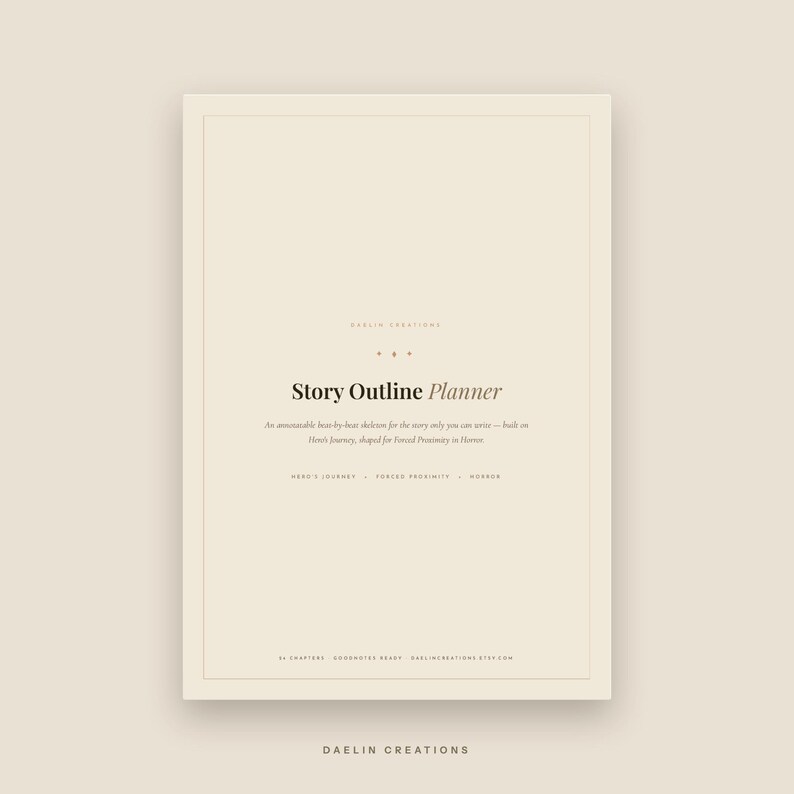 May include: A beige digital planner page titled Story Outline Planner. The text reads: An annotatable beat-by-beat skeleton for the story only you can write&mdash;built on Hero's Journey, shaped for Forced Proximity in Heroes. Includes 14 chapters.
