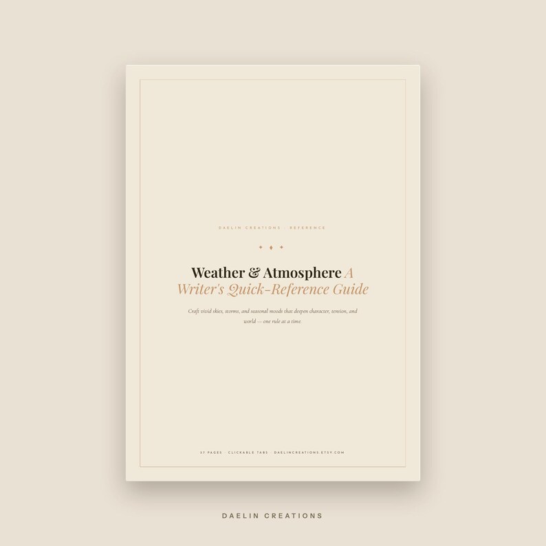 K&ouml;nnte beinhalten: Ein beigefarbener digitaler Referenzleitfaden mit dem Titel Weather & Atmosphere A Writer's Quick-Reference Guide. Das Cover zeigt schwarzen und beigen Text, einen d&uuml;nnen Rand und den Text Daelin Creations oben und unten, mit 31 Seiten.