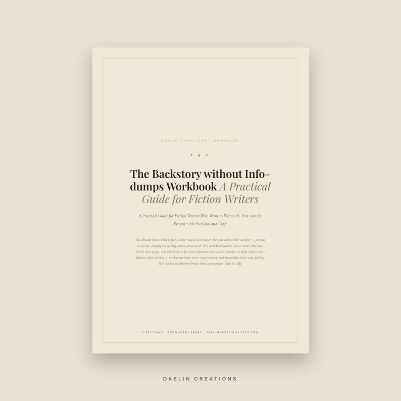 Pu&ograve; includere: Un quaderno di esercizi beige intitolato The Backstory without Info-dumps Workbook A Practical Guide for Fiction Writers. La copertina presenta testo nero con grazie, un sottotitolo e un paragrafo descrittivo sulla scrittura, con Daelin Creations in basso.