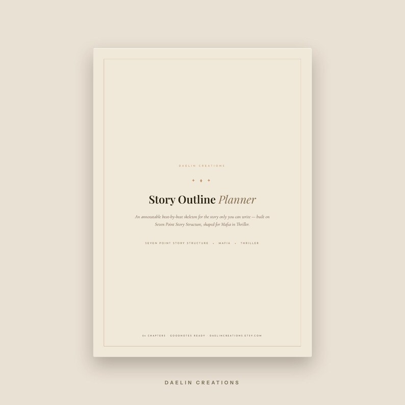 May include: A beige digital story outline planner with dark text reading Story Outline Planner, An annotatable beat-by-beat skeleton for the story only you can write&mdash;built on Seven Point Story Structure, shaped for Mafia in Thriller.