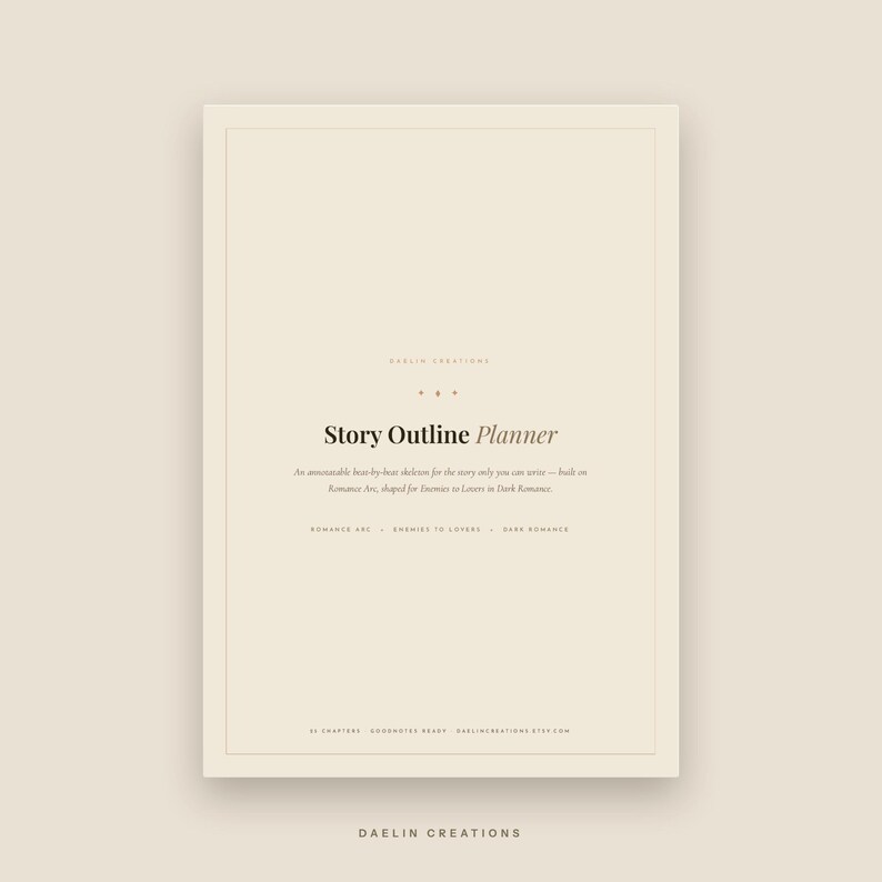 Op de afbeelding: Een beige digitale story outline planner met donkere tekst die Story Outline Planner, An annotatable beat-by-beat skeleton for the story only you can write, Romance Arc, Enemies to Lovers, Dark Romance, 11 Chapters, Goodnotes Ready leest.