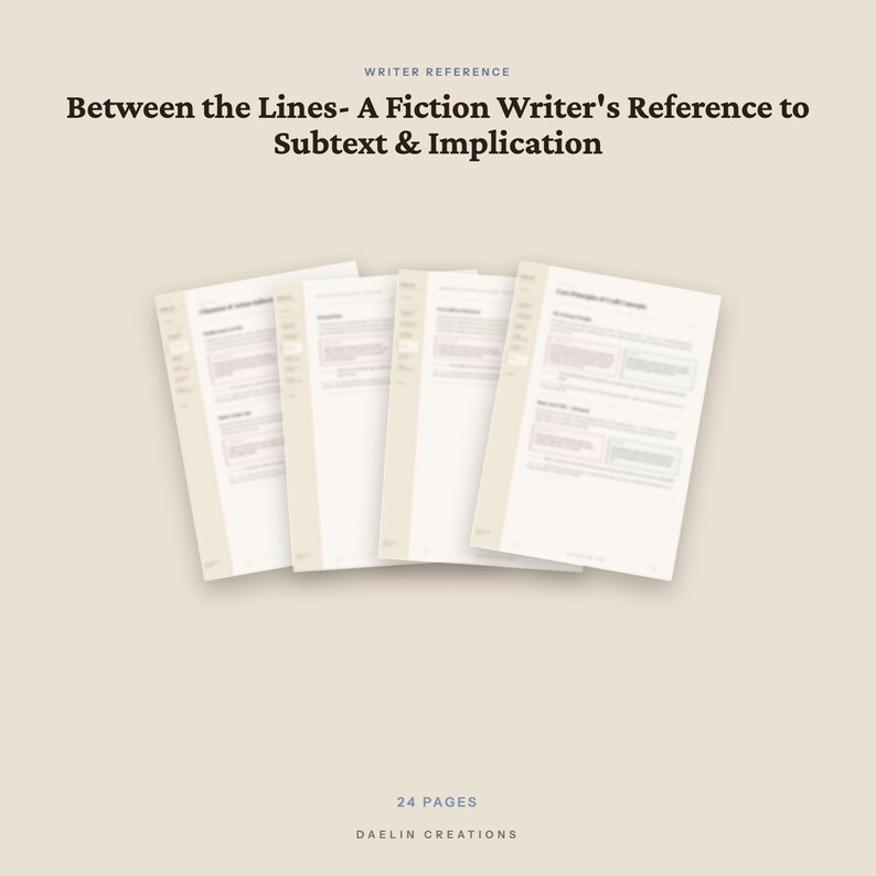 May include: A 24-page writer reference guide titled Between the Lines- A Fiction Writer's Reference to Subtext & Implication by Daelin Creations. The document features four overlapping white pages with black text and light pink accents.