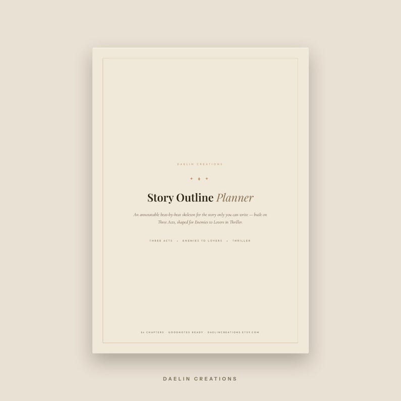 May include: A beige digital planner page titled Story Outline Planner. The text reads: An annotatable beat-by-beat skeleton for the story only you can write&mdash;built on Three Acts, shaped for Enemies to Lovers in Thriller. Includes 14 chapters.