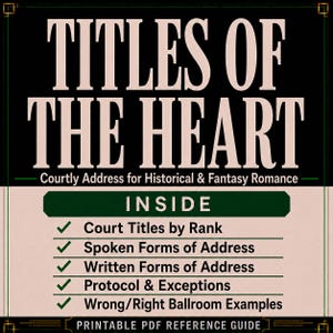 以下が含まれることがあります： TITLES OF THE HEART Courtly Address for Historical & Fantasy Romanceというタイトルの印刷可能なPDFリファレンスガイド。ドキュメントには、Court Titles by Rank、Spoken and Written Forms of Address、Protocol、Ballroom Examplesなどの内容が記載されています。
