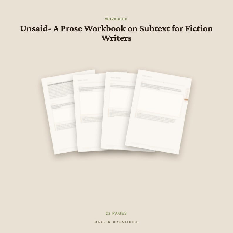 Puede incluir: Un cuaderno de trabajo de 22 p&aacute;ginas titulado Unsaid- A Prose Workbook on Subtext for Fiction Writers de Daelin Creations. El documento muestra cuatro p&aacute;ginas blancas superpuestas con texto impreso y secciones de escritura sobre un fondo beige.