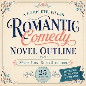 Puede incluir: Una cubierta de documento cuadrada con fondo crema y texto en azul oscuro y coral que dice A COMPLETE, FILLED ROMANTIC COMEDY NOVEL OUTLINE, SEVEN-POINT STORY STRUCTURE, 25 CHAPTERS, y BEAT BY BEAT WITH SYNOPSIS & NOTES SPACE, enmarcada por adornos florales.