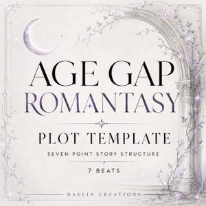 May include: A digital plot template titled AGE GAP ROMANTASY PLOT TEMPLATE SEVEN POINT STORY STRUCTURE 7 BEATS DAELIN CREATIONS. The design features a crescent moon, a stone archway with vines, and purple accents on a light, textured background.
