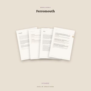 May include: A set of four white paper documents titled World Bible Ferromouth, featuring printed text in a serif font. The pages are arranged in a slight fan pattern against a solid light beige background, with the text 8 PAGES DAELIN CREATIONS.