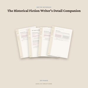 May include: A 29-page writer reference document titled The Historical Fiction Writer's Detail Companion by Daelin Creations. The image displays four overlapping white pages featuring printed text and structured sections on a light beige background.