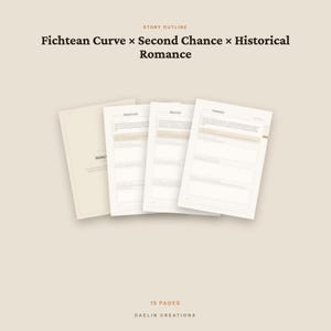 May include: A 15-page story outline template for historical romance featuring a Fichtean Curve and second chance plot structure. The document includes white pages with structured text fields, headers, and the brand name Daelin Creations.