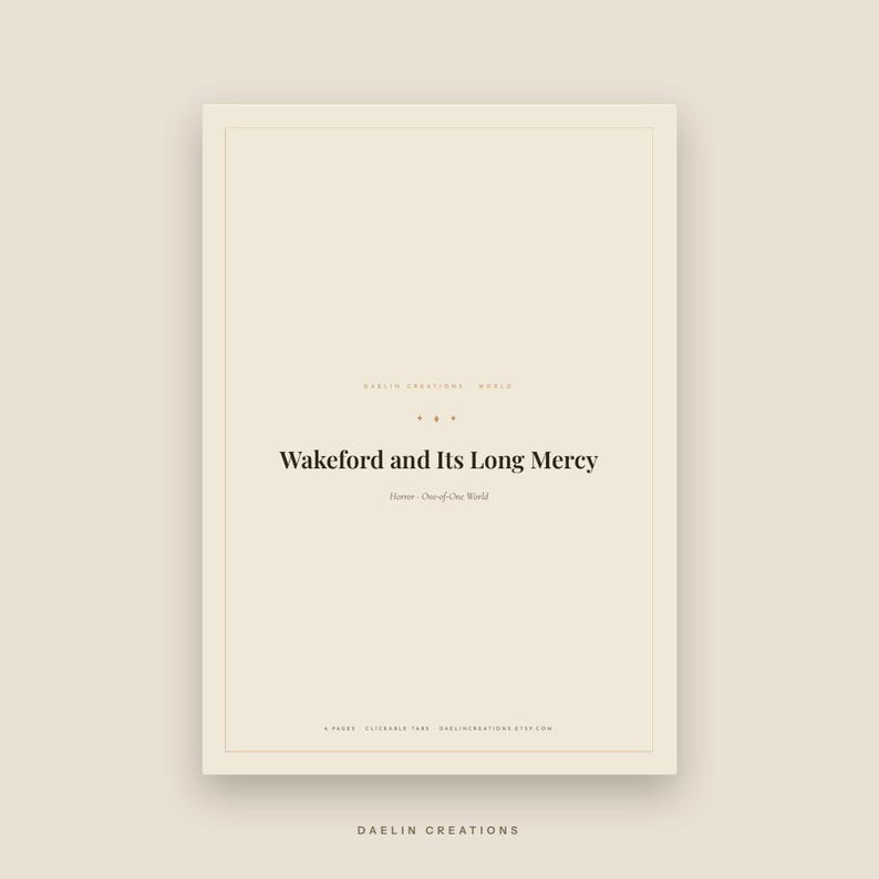 May include: A rectangular document with a cream background and black text. The title reads Wakeford and Its Long Mercy. Additional text includes Daelin Creations World, Horror, One-of-One World, 4 pages, clickable tabs, and daelincreations.etsy.com.