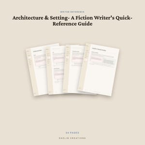 May include: A 34-page document titled Architecture & Setting- A Fiction Writer's Quick-Reference Guide by Daelin Creations. The document consists of multiple white pages with dark text and light-colored borders, presented as a reference guide.