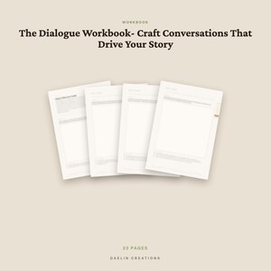 Puede incluir: Un cuaderno de trabajo titulado The Dialogue Workbook- Craft Conversations That Drive Your Story, con cuatro p&aacute;ginas blancas superpuestas que contienen texto y espacios en blanco. El documento tiene 23 p&aacute;ginas y es de Daelin Creations.