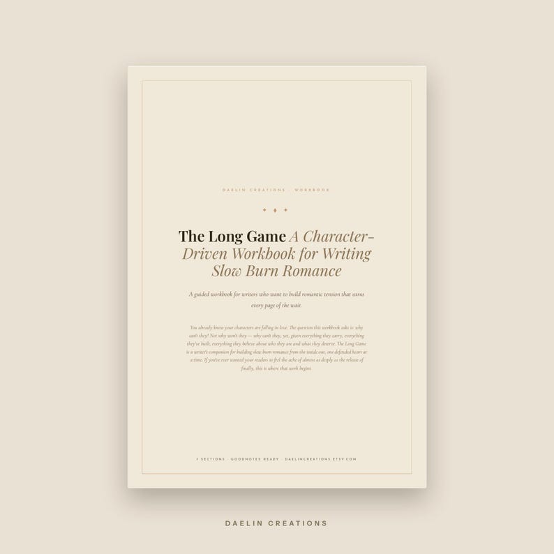 May include: A beige digital workbook cover titled The Long Game: A Character-Driven Workbook for Writing Slow Burn Romance. The text includes a subtitle, a descriptive paragraph, 7 sections, Goodnotes ready, and the brand name Daelin Creations.