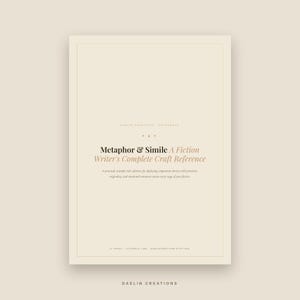 May include: A beige digital reference guide titled Metaphor & Simile A Fiction Writer's Complete Craft Reference. The cover features black and tan text, a central decorative divider, and small print at the bottom including Daelin Creations.
