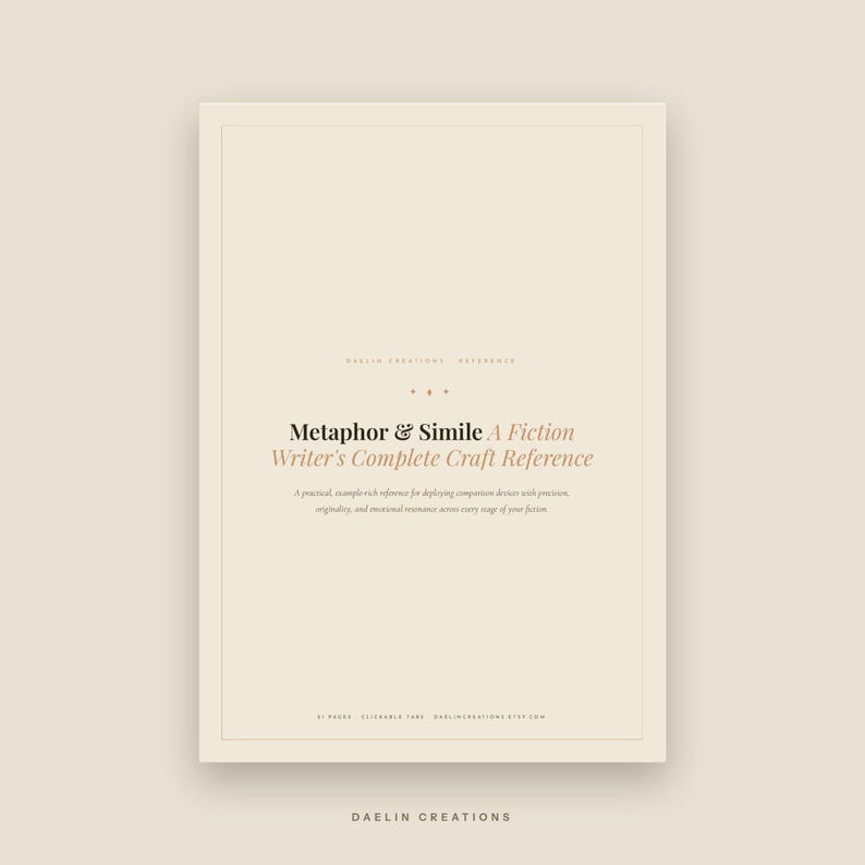 May include: A beige digital reference guide titled Metaphor & Simile A Fiction Writer's Complete Craft Reference. The cover features black and tan text, a central decorative divider, and small print at the bottom including Daelin Creations.