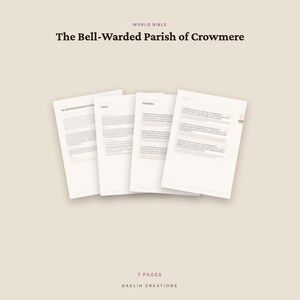 May include: A set of seven printed pages titled World Bible The Bell-Warded Parish of Crowmere by Daelin Creations. The document features four overlapping white sheets with black text, presented against a solid light beige background.