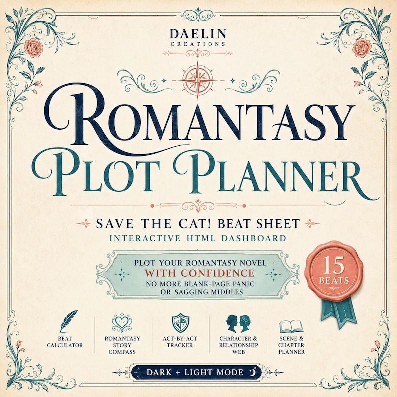 May include: A Romantasy Plot Planner interactive HTML dashboard by Daelin Creations. The design features a compass, floral borders, and a wax seal graphic labeled 15 Beats. Text includes Save the Cat! Beat Sheet, Beat Calculator, Story Compass, Act-by-Act Tracker, Character & Relationship Web, Scene & Chapter Planner, and Dark + Light Mode.