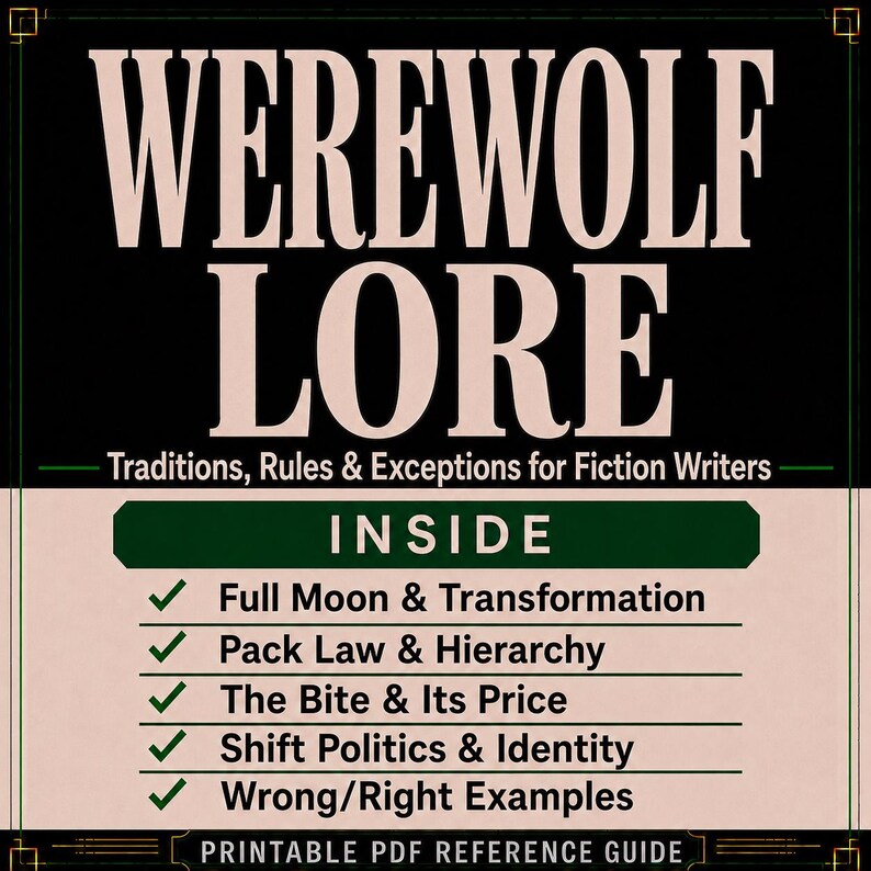 Pode incluir: Um guia de refer&ecirc;ncia digital intitulado WEREWOLF LORE: Traditions, Rules & Exceptions for Fiction Writers. O texto lista conte&uacute;dos incluindo Full Moon & Transformation, Pack Law & Hierarchy, The Bite & Its Price, Shift Politics & Identity e Wrong/Right Examples.