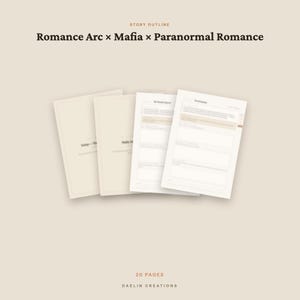 May include: A set of 20 pages titled Story Outline Romance Arc x Mafia x Paranormal Romance by Daelin Creations. The document features a light beige background with four stacked paper sheets, two of which display structured text fields.