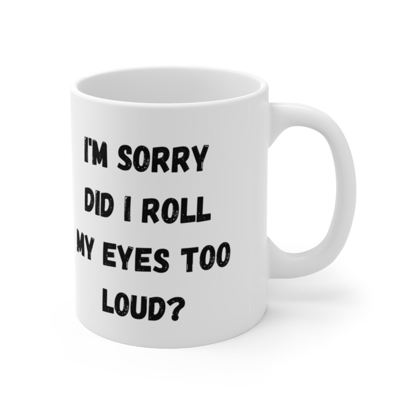 Did I Roll My Eyes Too Loud Humorous Tea Cup Gift for Etsy