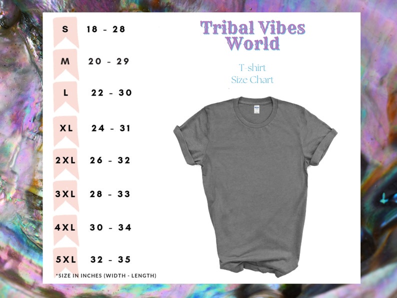 May include: A gray t-shirt size chart with measurements in inches. The chart shows the width and length of the shirt in inches for sizes S through 5XL. The text "Tribal Vibes World" and "T-shirt Size Chart" is also visible.