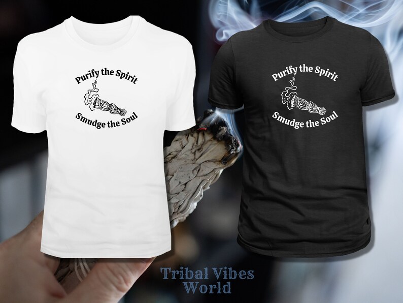 May include: Two t-shirts with a white smudge stick design. The text on the shirts reads "Purify the Spirit Smudge the Soul".