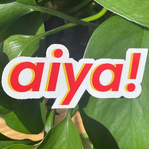 Aiya   哎呀 Glossy Vinyl Sticker | Cantonese Chinese Chinese-American ABC Hong Kong Sticker |