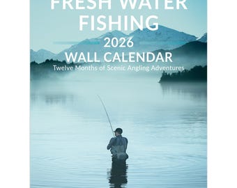 Fresh Water Fishing 2026 Wall Calendar Scenic Angling Photography Two Sizes: 11x16.5 or 8.5x11 Eco-Friendly Free Shipping