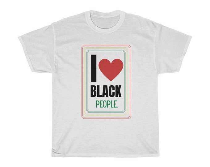 I Love Black People Black Family Love Man Woman T-shirt
