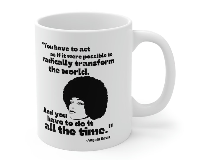 Angela Davis Black Power African Liberation Malcolm X Buy Black Woman Empowerment Melanin Queen Juneteenth Gift for Her 11oz Coffee Tea Mug