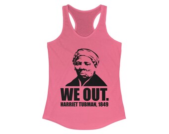 Queen Harriet Tubman American Civil War History Melanin Rich Black Girl Magic Buy Black Liberation Women's Empowerment Racerback Tank