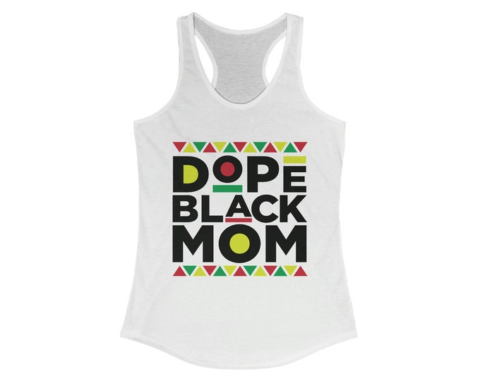 Dope Black Mom Melanin Magic Buy Black Women's Empowerment Gift For Mother Homeschool Delta Sigma Theta Essence Festival Racerback Tank