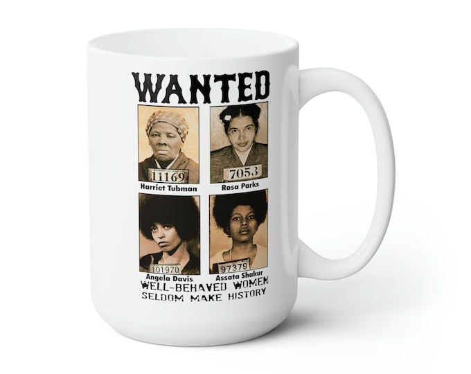 Harriet Tubman Assata Rosa Parks Angela Davis African Liberation Buy Black Power Civil Rights Melanin Queen Gift Anti-Racist Tea Mug 15oz