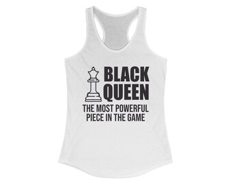 Racerback Tank Top Black Queen Melanin Rich Black Women Are Poppin Chess Gift for Her Essence Festival