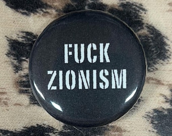 Fuck Zionism Pins - Pro Palestine Pins - Anti Colonial Pins - Punk Leftist Pins - Human Rights Activist Pins - Anti-Genocide Pins Buttons