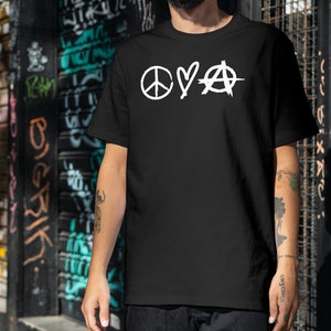 Peace Love Anarchy Shirt - Punk Anarchist T-Shirt - Anarchy A Shirt - Peace Punk Shirts - Punk Rock Shirts - Activist Punk Style T-Shirt