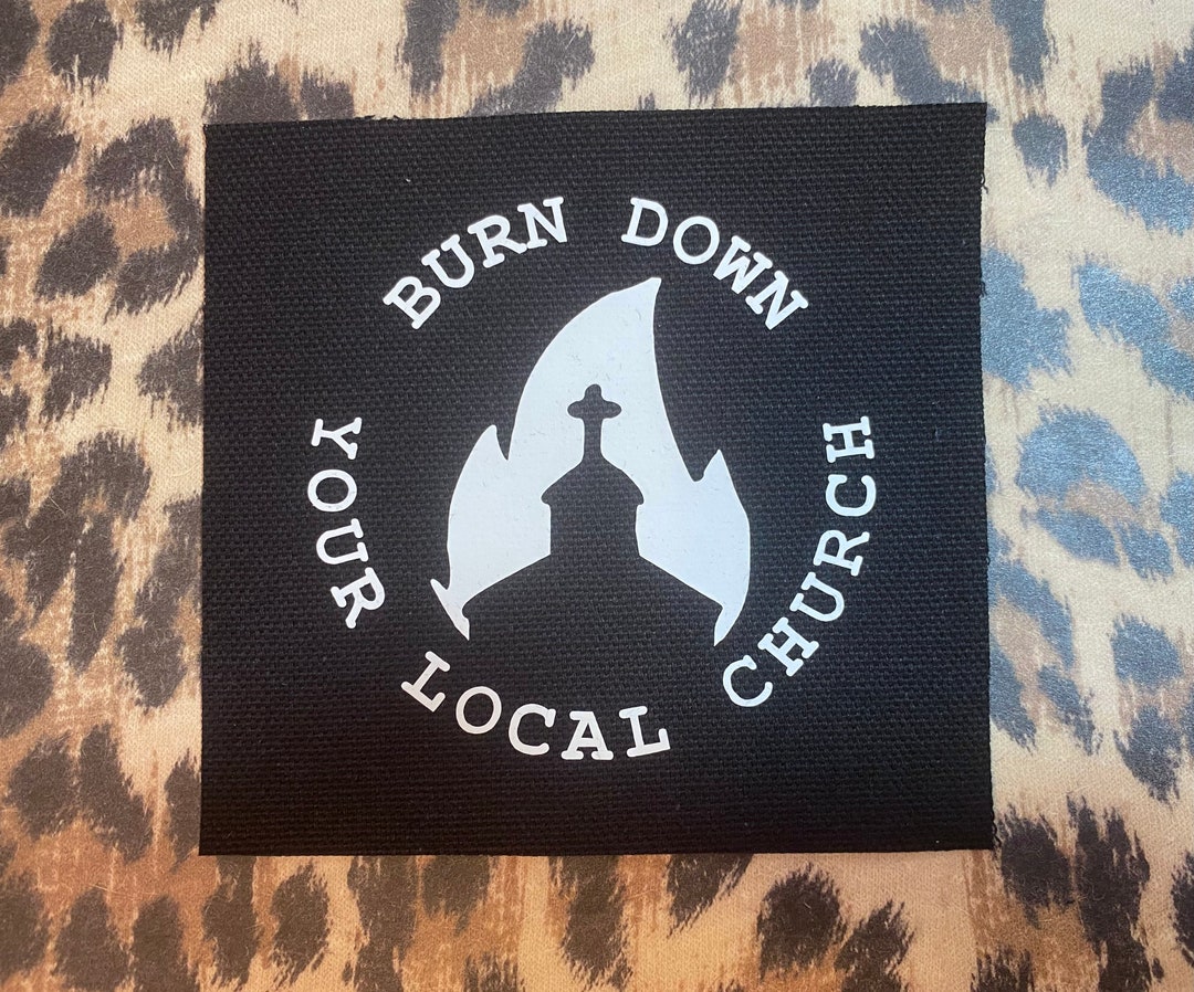 Burn Your Local Church Patch Crust Punk Patches Anti Etsy