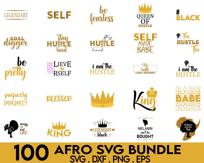 May include: A collection of 100 digital cut files featuring motivational quotes and images related to Black culture. The designs include phrases like "Self Made Babe", "Queen of Hustle", "Blessed", and "I am the Hustle".  The designs also feature crowns, a silhouette of Africa, and a silhouette of a woman with an afro.