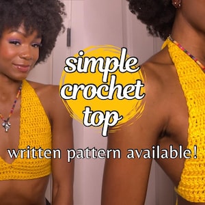 May include: A bright yellow, handmade crochet halter top. The top is a simple design with a deep V-neck. The image includes the text "simple crochet top" and "written pattern available!"