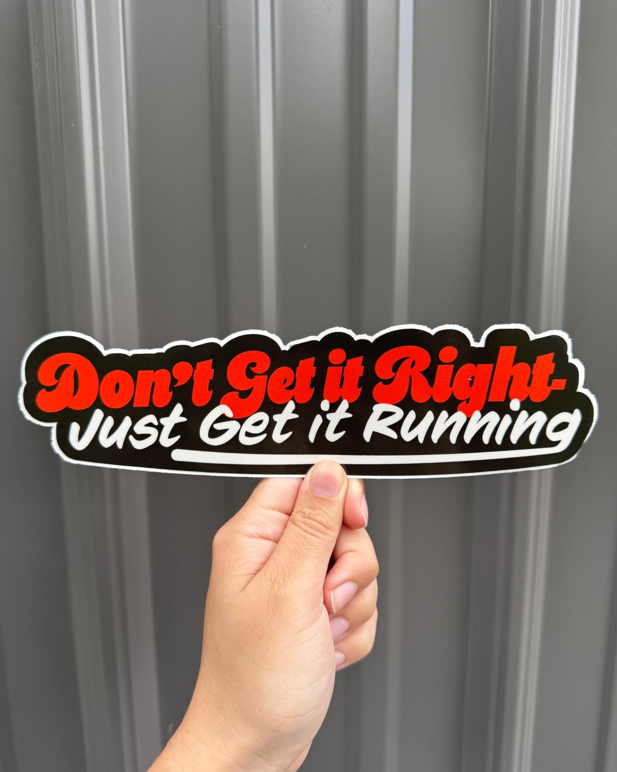 Don't Get It Right, Just Get It Running Sticker | Roadkill David