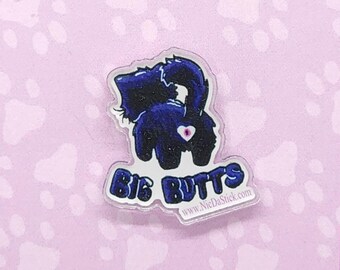 I love Big Butts Pin "Sam" , Acrylic Black Cat Pin, Original Art, Cat Butts Are Cool, Gift for Cat Lover, Cat Humor, Pet Art, Cat Pin