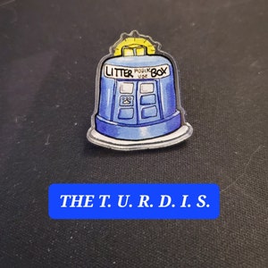 Doctor Mew T.U.R.D.I.S Acrylic Pin - Tardis, Doctor Who, Doctor Who Badge, Tardis Badge, Doctor Who Pin, Tardis Pin, Litter Box, Acrylic Pin