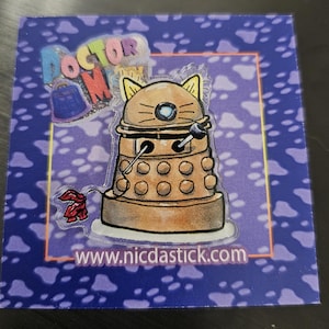 Dalkat Acrylic Pin -Dalek, Cat Pin, Dalek Cat Pin, Dalek Pin, Doctor Who, Dr Who, Doctor Who pin, doctor who patch, Dalek Badge, Cat Badge