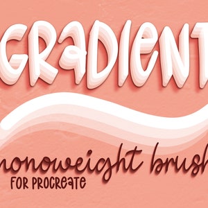 May include: White text on a pink background reads "GRADIENT monoweight brush FOR PROCREATE". The text is stylized with a 3D effect and a white curved line is above the text.