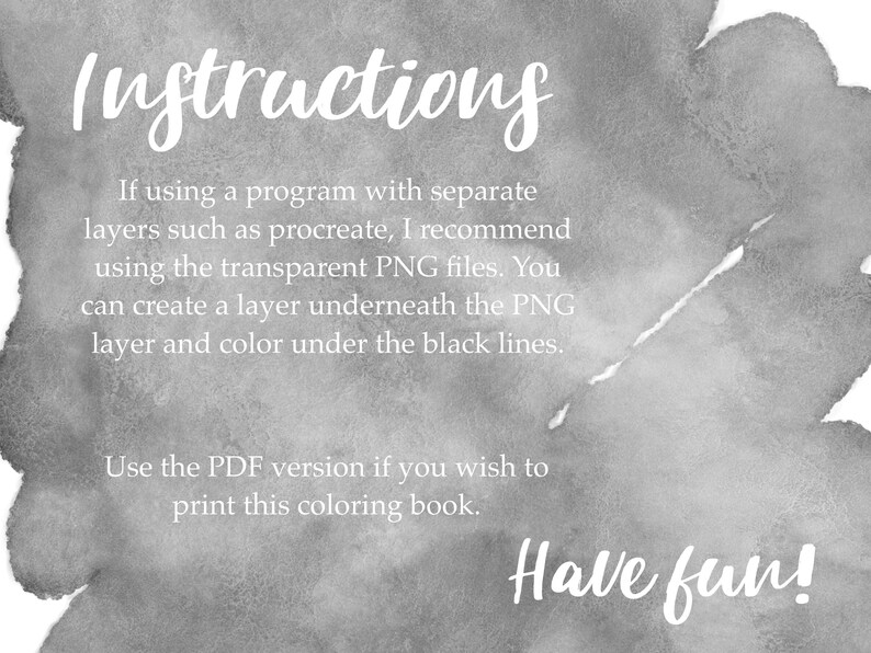 May include: Instructions for using a coloring book. The text explains how to use a program with separate layers, such as Procreate, and how to use the transparent PNG files. It also mentions using the PDF version for printing.