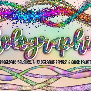 May include: Holographic glitter brushes, papers, and colour palettes for Procreate. The image features a rainbow glitter design with the word "holographic" in a glittery font.