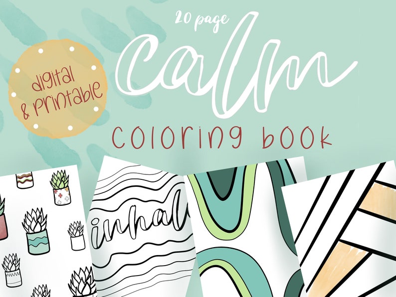 May include: A digital and printable 20-page coloring book with the word "calm" in a white cursive font and the words "coloring book" in a brown font. The book features various designs including succulents, abstract shapes, and stripes.