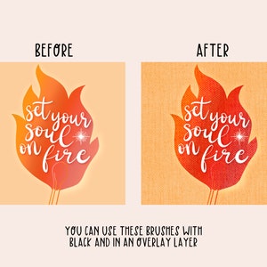 May include: An image comparing two versions of a flame design with the text "set your soul on fire." The "before" version is orange and yellow, while the "after" version is red. The text "YOU CAN USE THESE BRUSHES WITH BLACK AND IN AN OVERLAY LAYER" is at the bottom.
